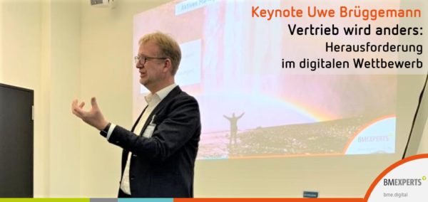 Keynote Uwe Brüggemann: Vertrieb wird anders: Herausforderung im digitalen Wettbewerb - BM-experts bme.digital