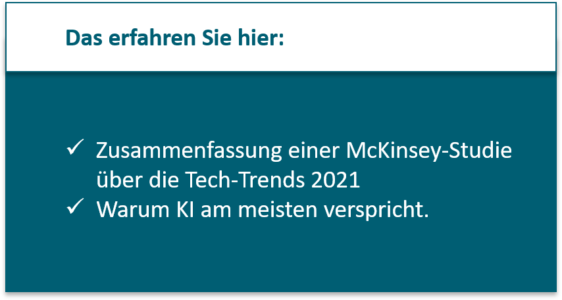 Zusammenfassung einer McKinsey-Studie über die Tech-Trends 2021 Warum KI am meisten verspricht.