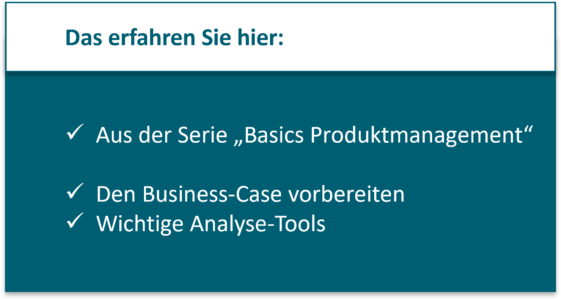 Aus der Serie „Basics Produktmanagement“ Den Business-Case vorbereiten Wichtige Analyse-Tools