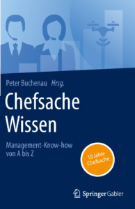 Chefsache Wissen. Management Know-How von A bis Z. Peter Buchenau Hrsg.